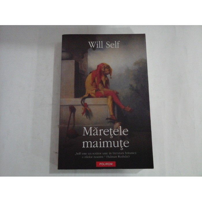 WILL SELF  -  MARETELE MAIMUTE